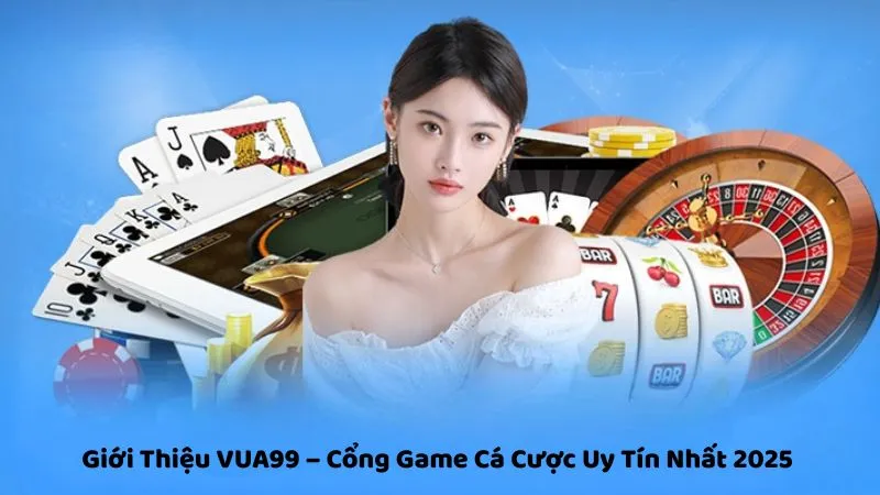 Thông tin về nhà cái game bài VUA99