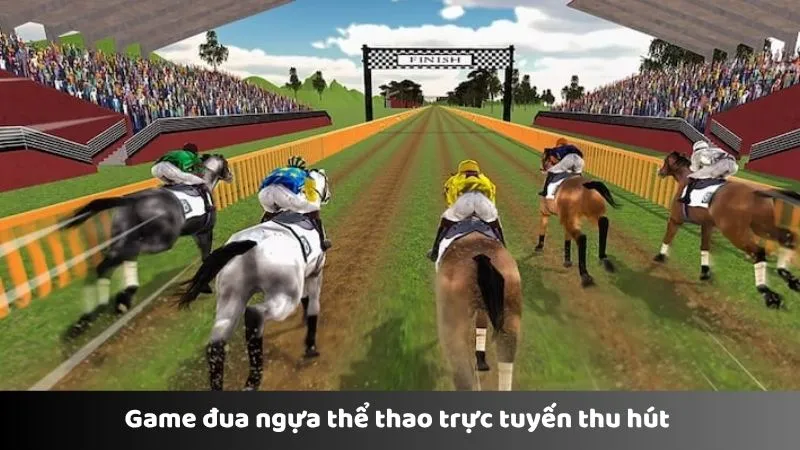 Game đua ngựa thể thao trực tuyến thu hút