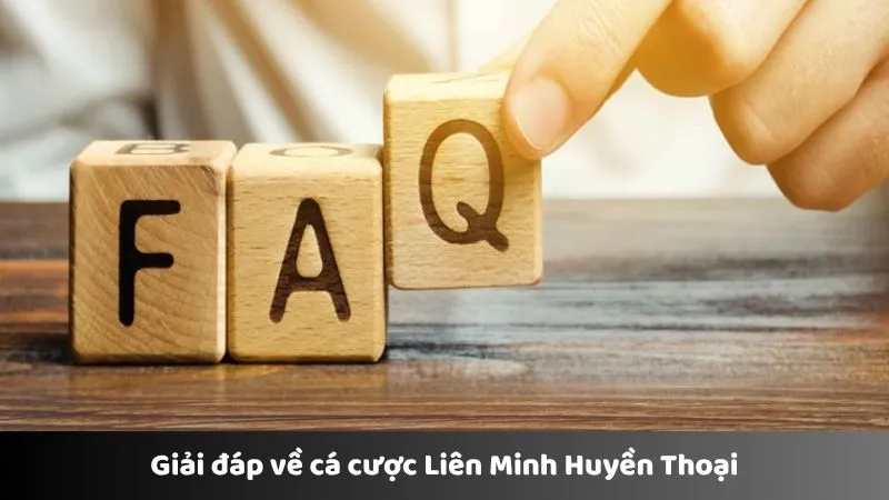 Giải đáp về cá cược Liên Minh Huyền Thoại