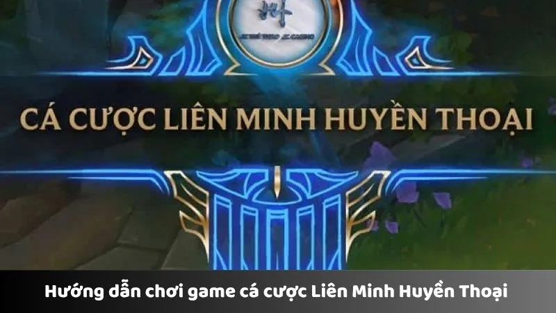 Lưu ý khi chơi game cá cược Liên Minh Huyền Thoại