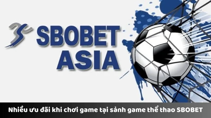 Nhiều ưu đãi khi chơi game tại sảnh game thể thao SBOBET