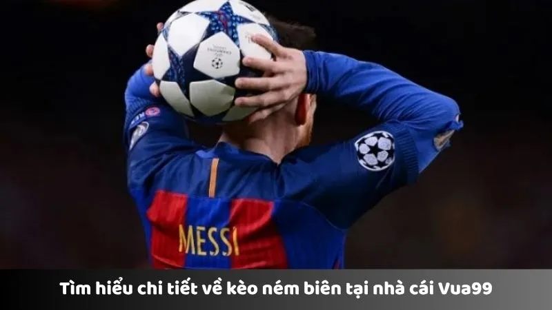 Tìm hiểu chi tiết về kèo ném biên tại nhà cái Vua99