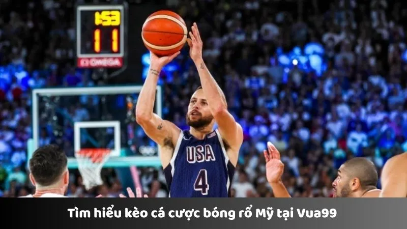 Tìm hiểu cá cược bóng rổ tại Vua99