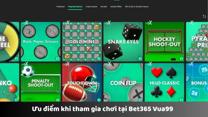 Ưu điểm khi tham gia chơi tại Bet365 Vua99