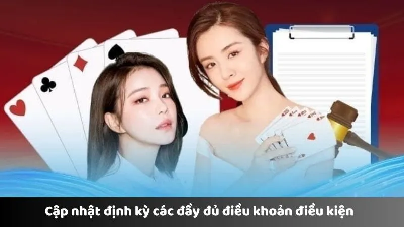 Cập nhật định kỳ các đầy đủ điều khoản điều kiện